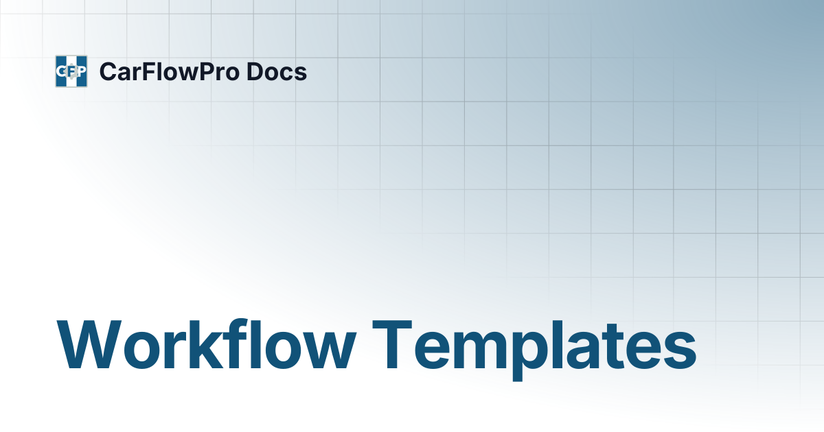 Workflow Templates | CarFlowPro Docs